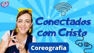 Conectados com Cristo - COREOGRAFIA - Deborah Coelho - Gestos