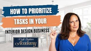 How to Prioritize Tasks in Your Interior Design Business | Coach Nancy