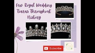 Few Royal Wedding Tiaras Throughout History