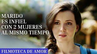 MARIDO ES INFIEL CON 2 MUJERES AL MISMO TIEMPO | Película romántica en Español Latino