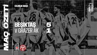 Beşiktaş 5:1 Grazer AK | Maç Özeti | Hazırlık Maçı