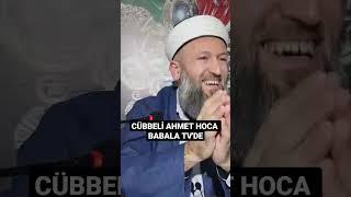 BABALA TV KONUK CÜBBELİ AHMET HOCA / Hüseyin ÇEVİK