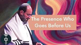 The Presence Who Goes Before Us