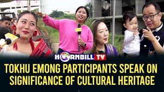 TOKHU EMONG PARTICIPANTS SPEAK ON SIGNIFICANCE OF CULTURAL HERITAGE