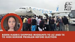 Biden-Harris admin shipping migrants to Arizona and Texas to hide border problem before Election Day