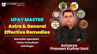 Astro & General Effective Remedies by Ach  Praveen Kumar Soni  |  Future Point