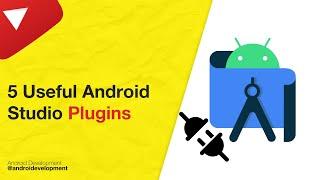 5 Useful Android Studio Plugins - Android Tutorial