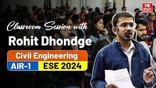 Classroom Session by ESE 2024 AIR-1 | CE | How to Crack ESE & GATE | Rohit Dhondge