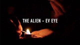 Ev Eye - The Alien (official video)