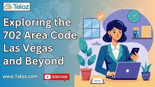 Exploring the 702 Area Code: Las Vegas and Beyond | Teloz Insights