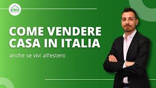 Come vendere casa in Italia se vivi all'estero