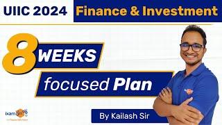 UIIC 2024 Finance & Investment || 8 Weeks Focused Plan || By Kailash Sir