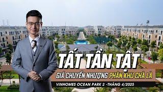 Phân khu Chà Là Vinhomes Ocean Park 2 có gì? Giá bất ngờ, vị trí đẹp, tiềm năng tăng giá mạnh