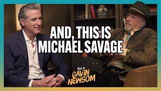 And, This Is Michael Savage | This is Gavin Newsom