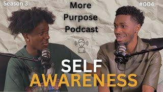 Self Awareness | More Purpose Podcast | S3 E4