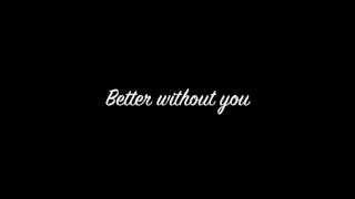 Michael Downes - Better Without You ft. D.Mo - Lyric Video