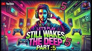 Still Wakes The Deep Gameplay Part 5 – Der Bärliner Erlebt den Horror! [Deutsch] Indie Horror game