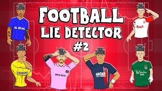 Football Lie Detector Part 2! Feat Haaland Mbappe Kane Ronaldo Messi and more...