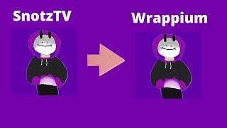 From snotzTV to Wrappium?! ( name change )