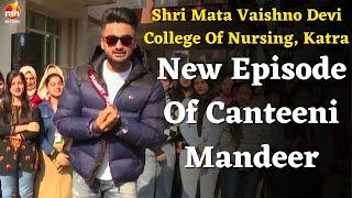 Canteeni Mandeer: Shri Mata Vaishno Devi College Of Nursing, Katra | Ravneet | Latest Funny Episode