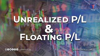 Unrealized P L & Floating P L