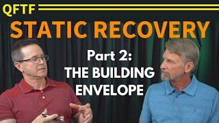 Static Recovery Part 2: The Building Envelope