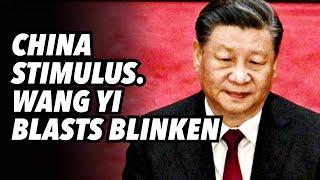 China stimulus. Wang Yi blasts Blinken