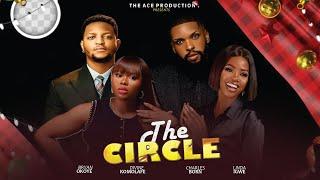 THE CIRCLE   (CHARLES BORN, DIVINE KOMOLAFE, BRYAN OKOYE,  LINDA IGWE) #nollywoodmovies