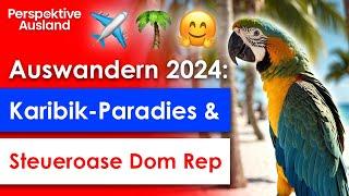 Caribbean paradise Dom Rep: Dominican Republic also great for emigrants?