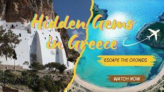 10 Hidden Gems in Greece You Must Visit / Secret Greek Destination