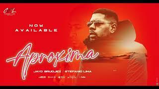 Aproxima - Jayo Brudjez Feat Stefanio Lima