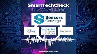 SmartTech Podcast --- Sensors Converge Highlights, Infineon, Synaptics, Superior Sensor Technology