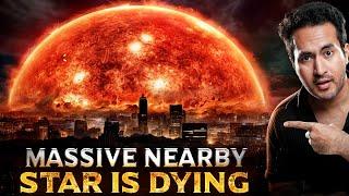 HUGE Nearby Star 500X of Sun is DYING | How to Watch from EARTH?