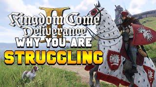 WHY YOU ARE STRUGGLING in Kingdom Come Deliverance 2
