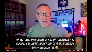 DFAS, VA disability & Social security direct deposit into Foreign Bank Accounts! 