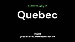 How to pronounce Quebec                          #pronunciationboard