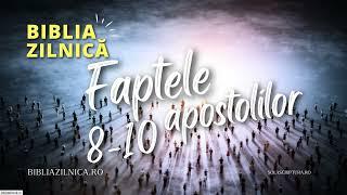 Biblia zilnică - Faptele apostolilor 8-10 - Biblia audio