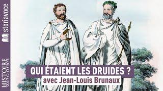 Qui étaient les druides ? avec Jean-Louis Brunaux