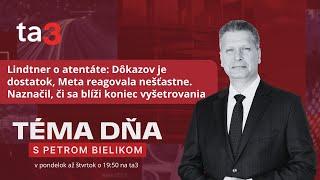 Lindtner o atentáte: Dôkazov je dostatok, Meta reagovala nešťastne. Blíži sa koniec vyšetrovania?