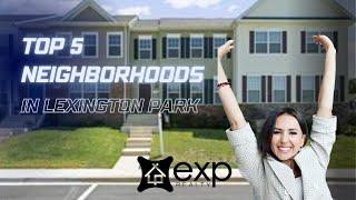 Top 5 neighborhoods in Lexington Park- You need to know it.