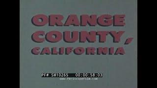 “ ORANGE COUNTY, CALIFORNIA ” 1976 BICENTENNIAL CELEBRATION   HISTORY OF THE O.C.  SM10265