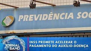 INSS promete acelerar o pagamento do auxílio-doença | Jornal da Band