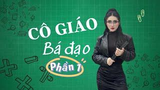 Trọn Bộ Phim Ngắn: Cô Giáo Bá Đạo (Phần 1) | Bùi Hồng Anh OFFICIAL