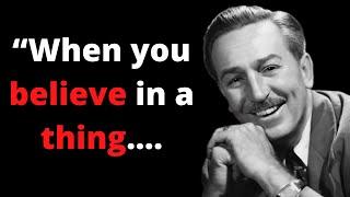 Walt Disney Quotes “When you believe in a thing....SortedmotivationQuotes#2