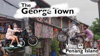 Penang Vlog 02 | George Town