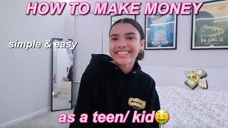 HOW TO MAKE MONEY AS A BROKE TEEN/KID