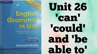 Unit 26 'can' 'could' and 'be able to' English Grammar in Use by Raymond Murphy for BA Sem 1st GNDU