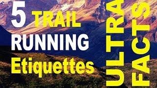 Ultra Facts Episode 9 - Trail Running Etiquette