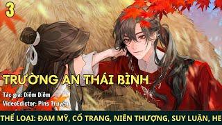 (3) Truyện Audio Trường An Thái Bình Truyện Đam mỹ, Cổ trang, niên thượng, triều đại giả tưởng, HE