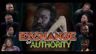 EXCHANGE OF AUTHORITY|| LATEST GOSPEL MOVIE||PRODUCED BY PAUL ADESOLA||DIRECTED BY FEMI AKINTUNDE